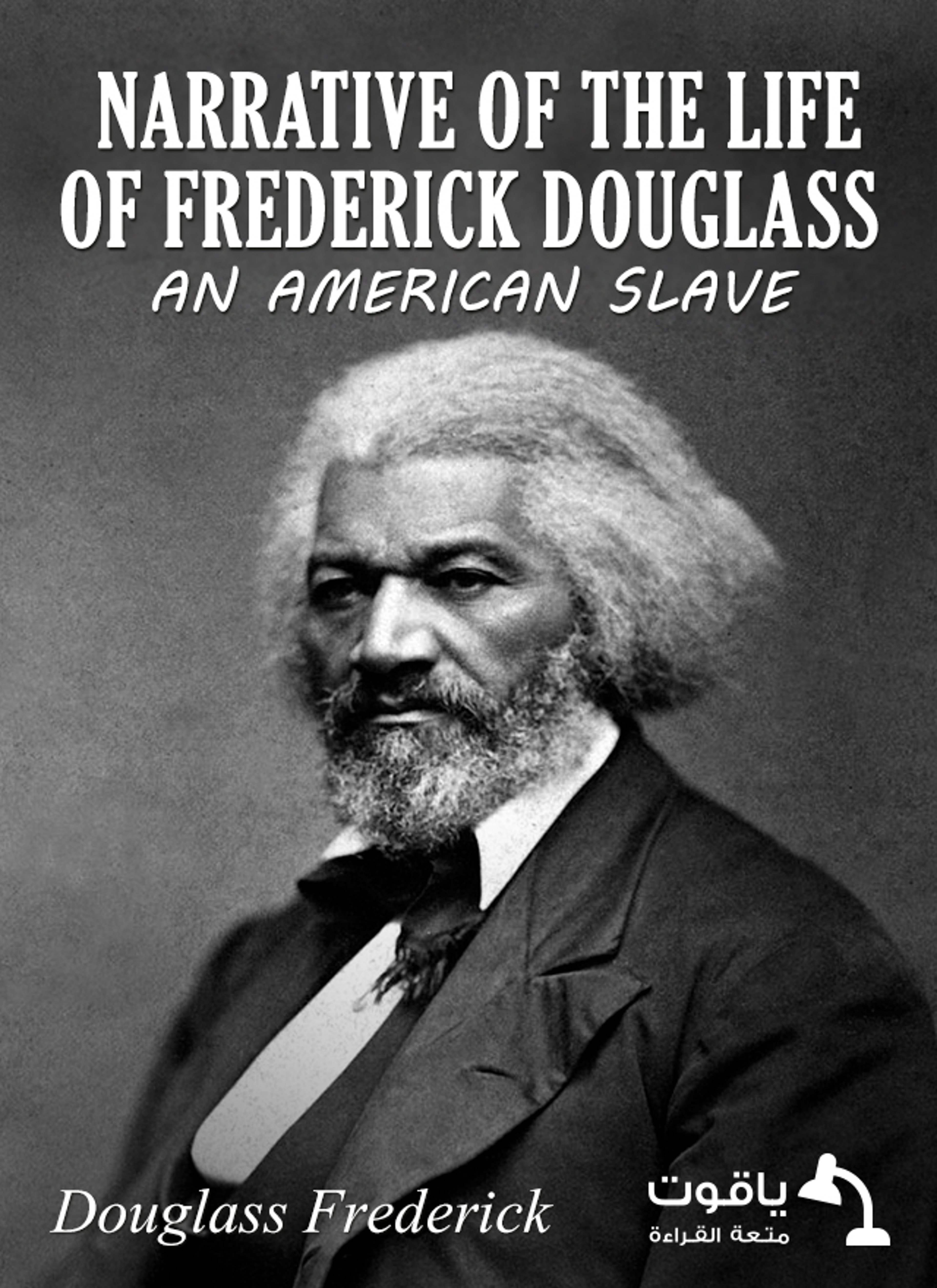 Narrative of the Life of Frederick Douglass, an American Slave