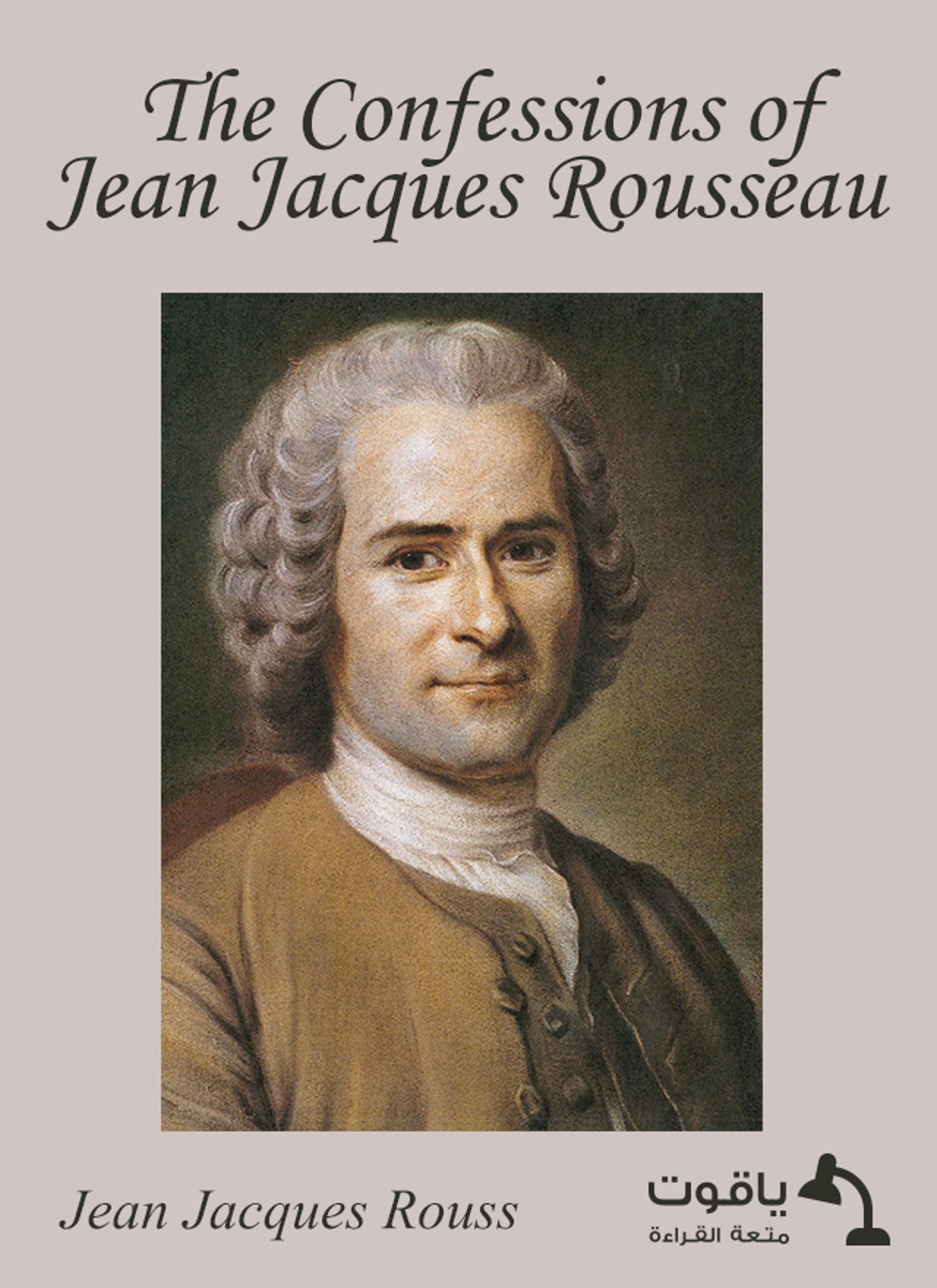 The Confessions of Jean Jacques Rousseau - Complete