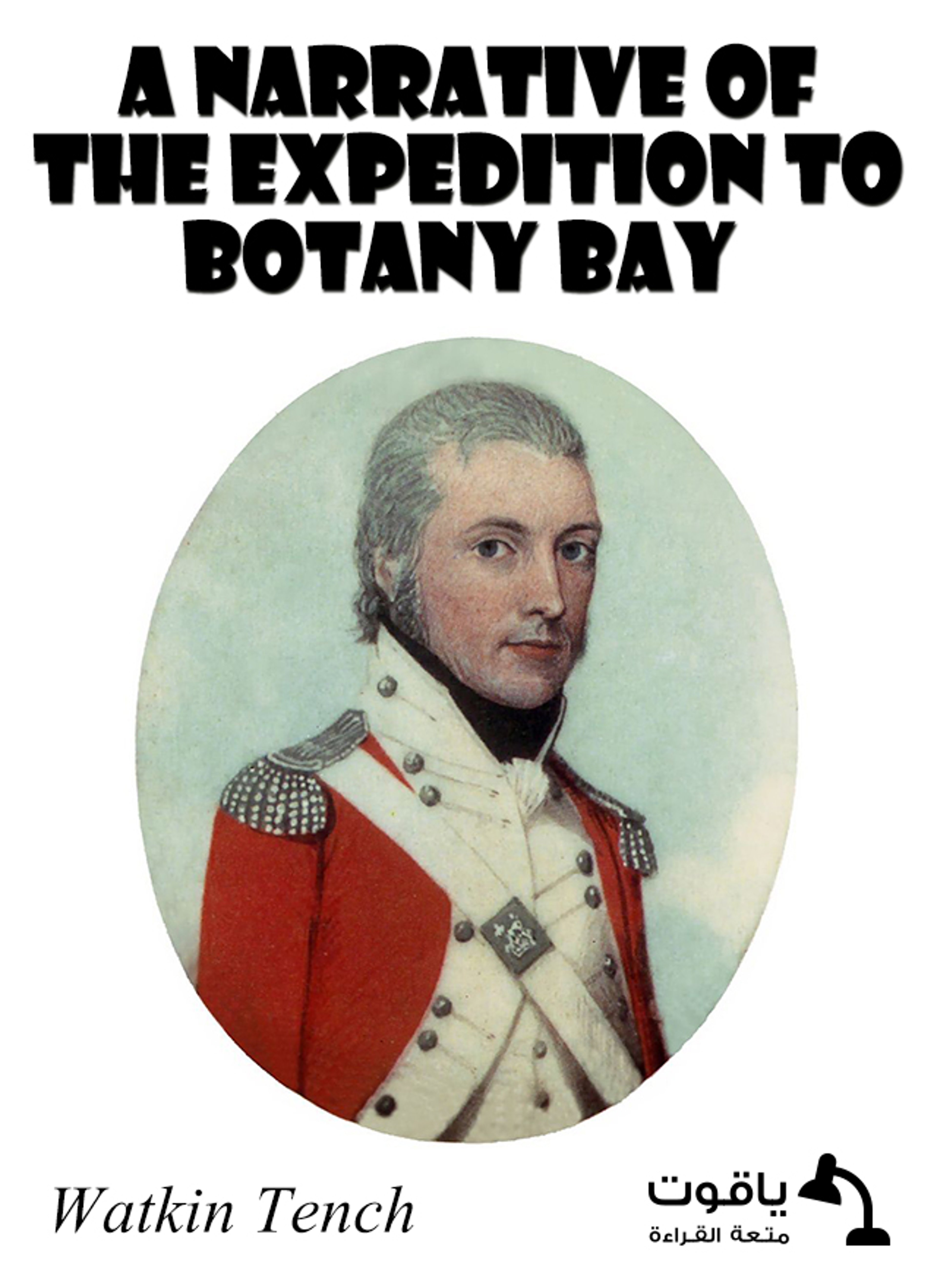 A Narrative of the Expedition to Botany -Bay