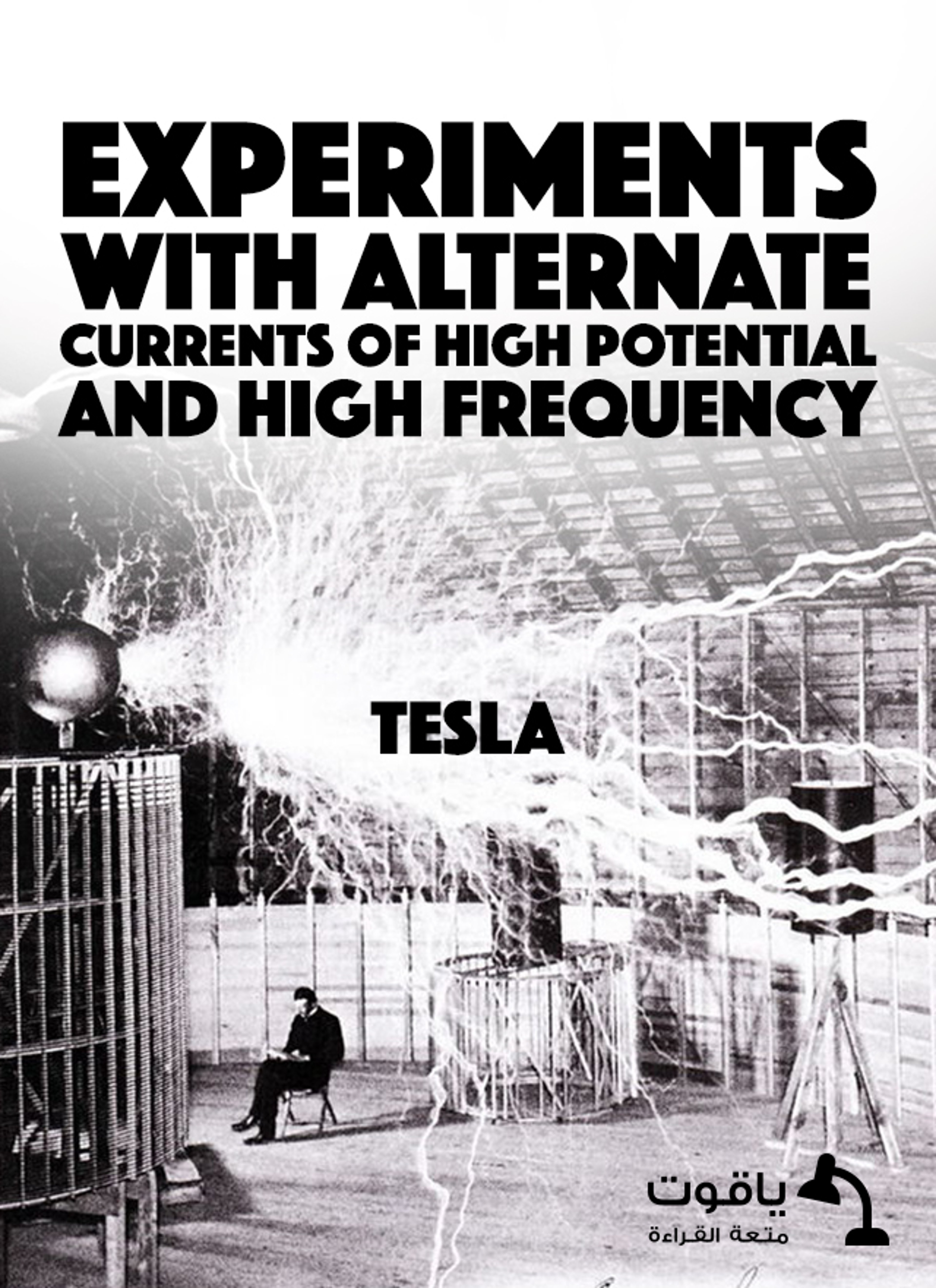 Experiments with Alternate Currents of High Potential and High Frequency