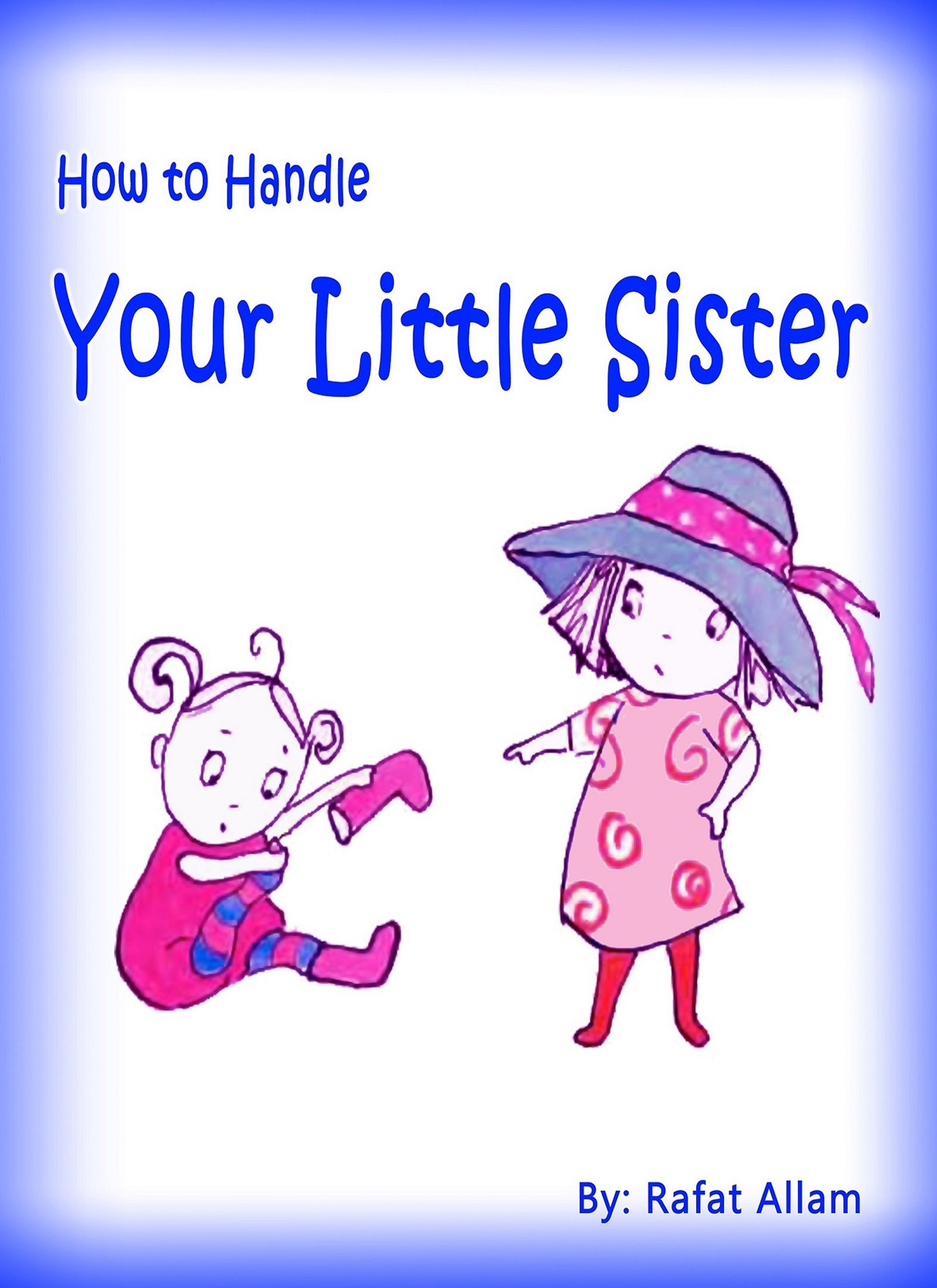 How to Handle your Young Sister