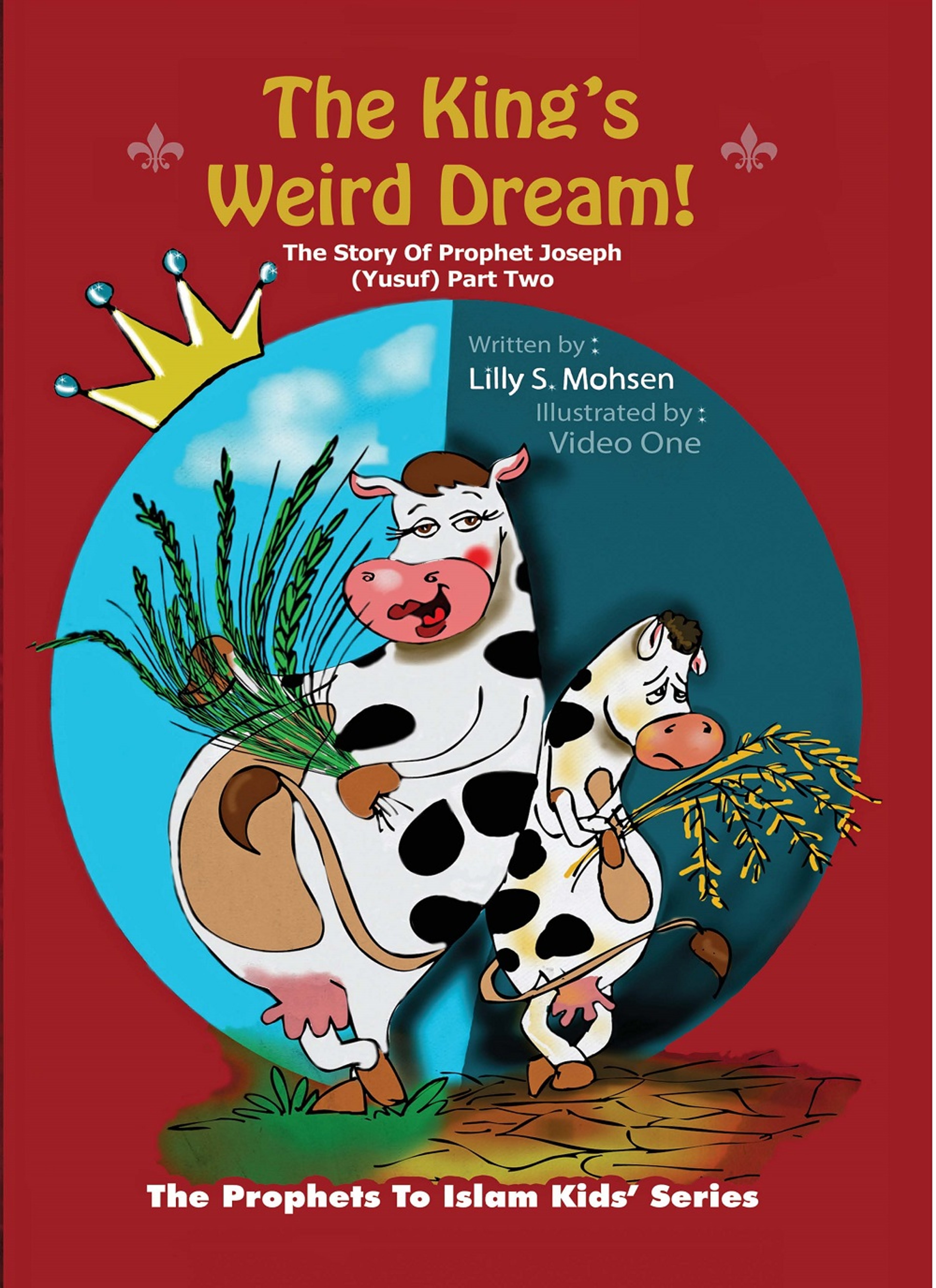 The Prophets To Islam Kids’Series:The King’s Weird Dream!