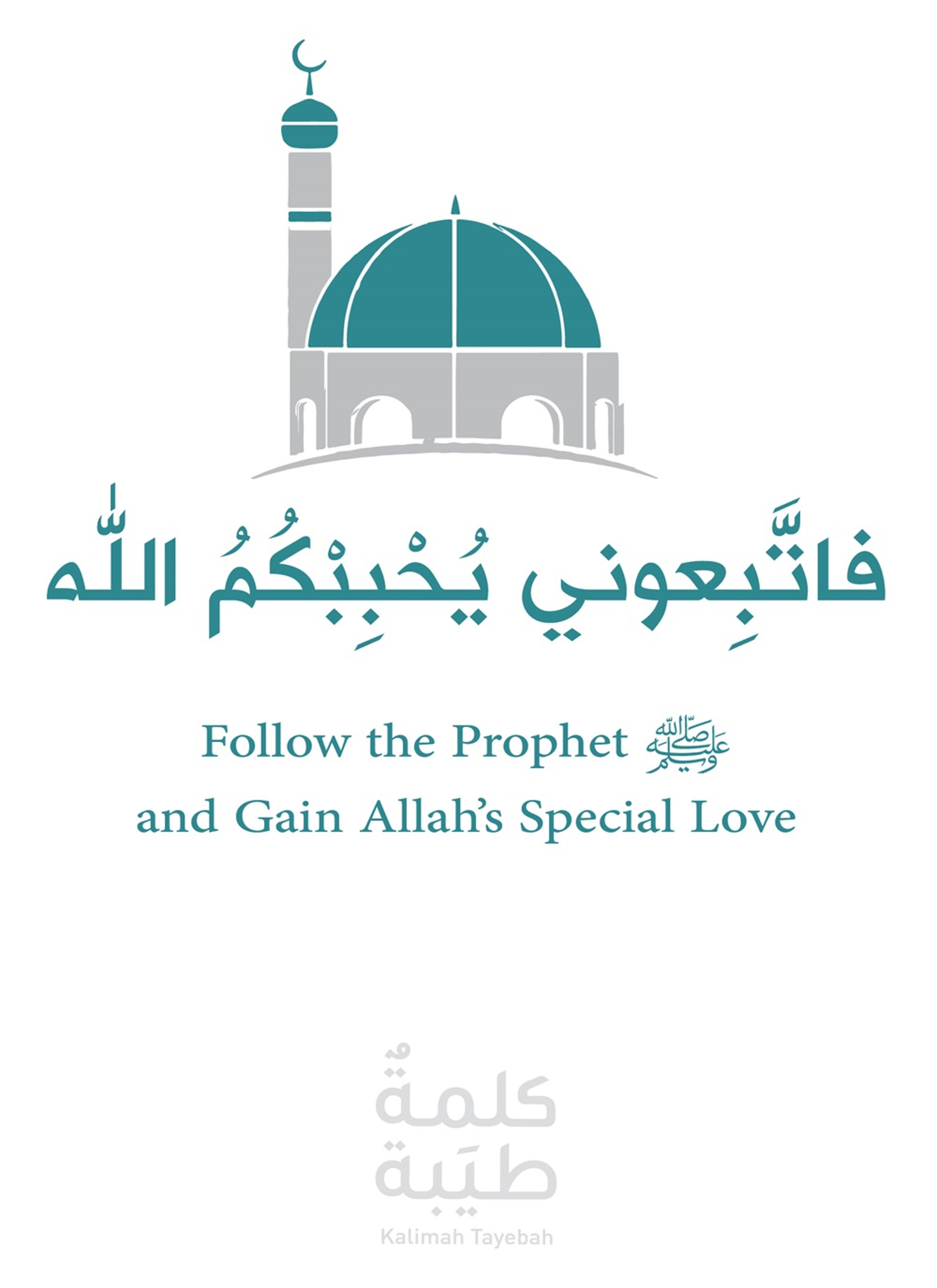 Follow the Prophet (Salla Llãhu Alayhi Wa Sallam) and Gain Allah’s Special Love