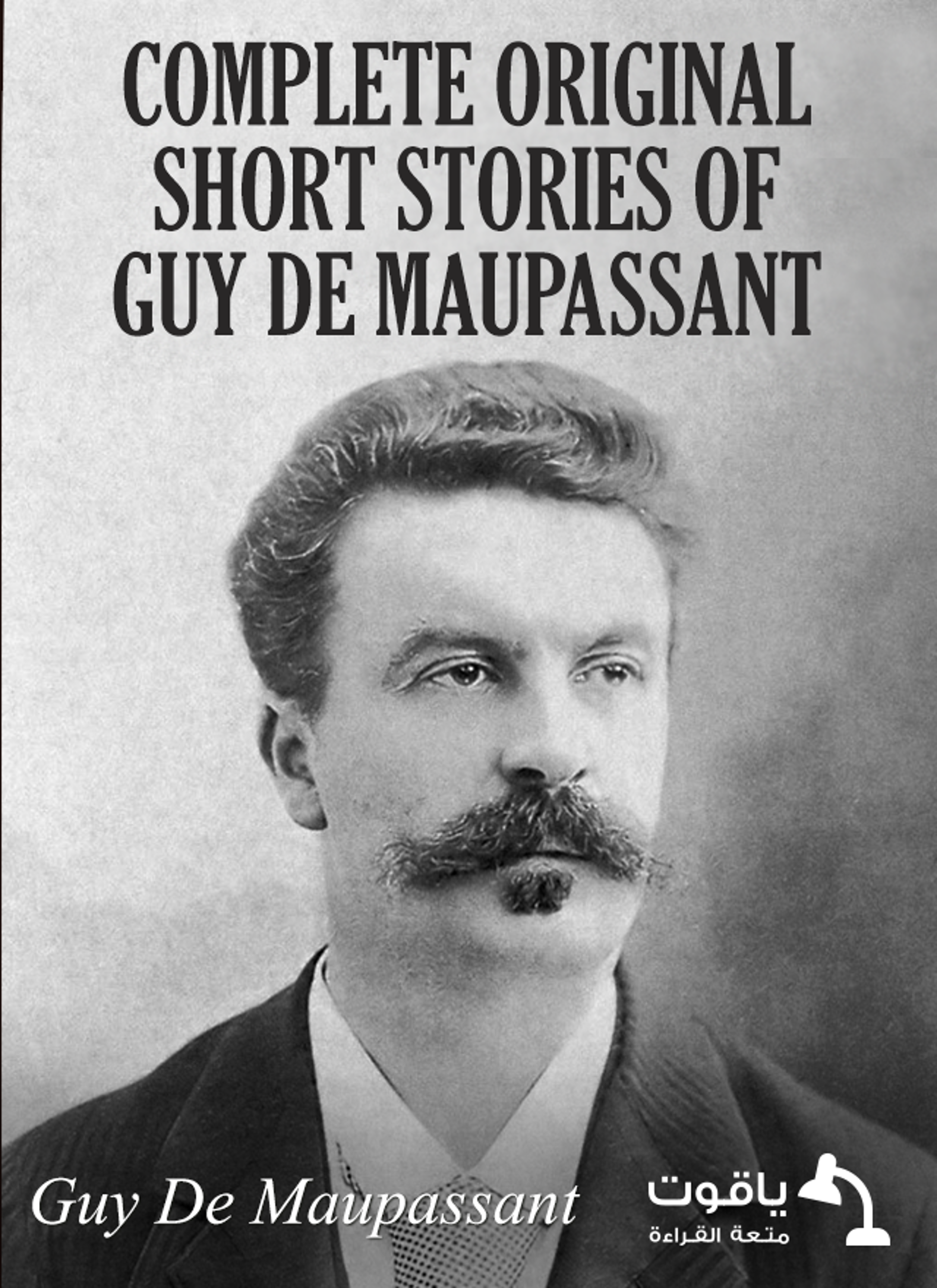 Complete Original Short Stories of Guy De Maupassant