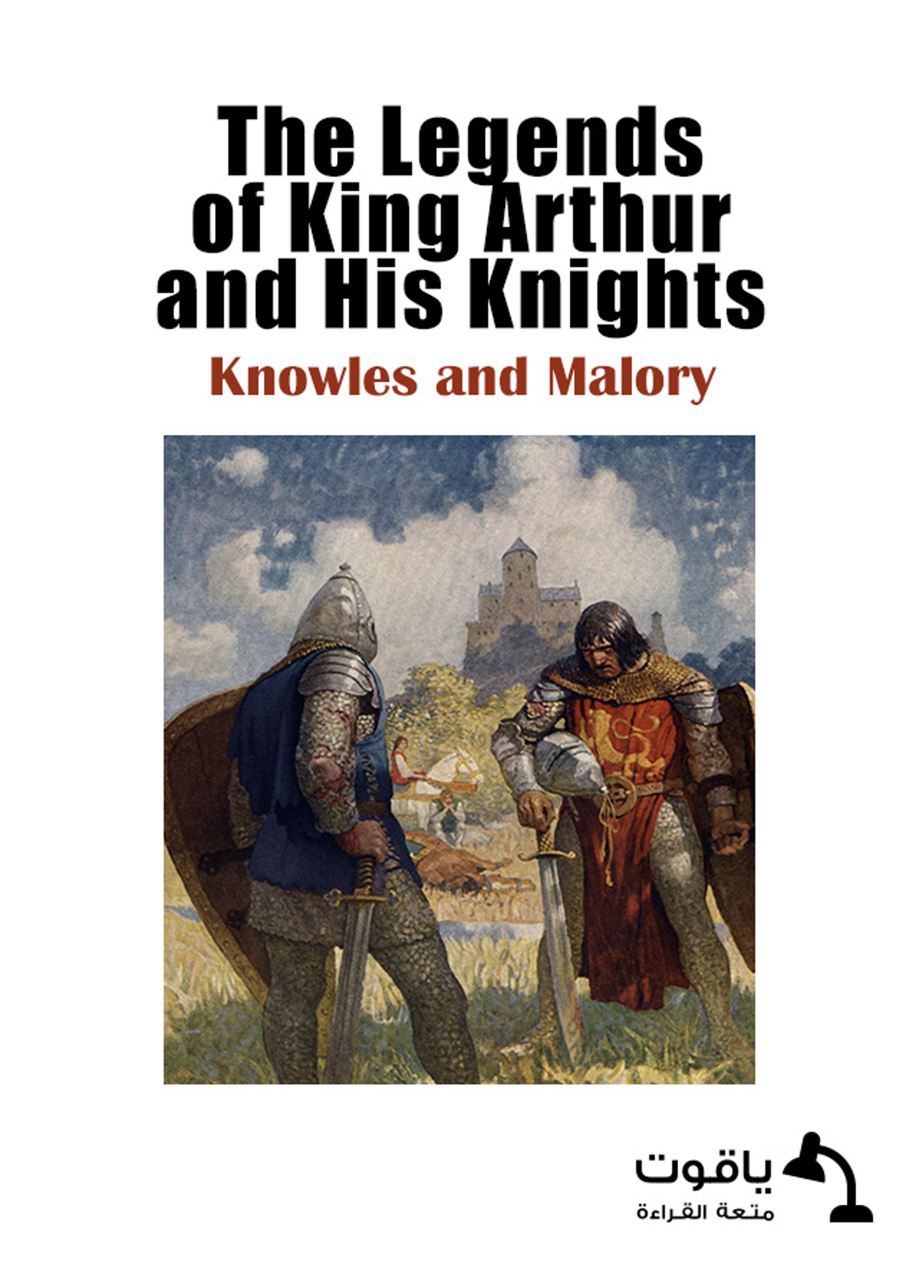The Legends of King Arthur and His Knights